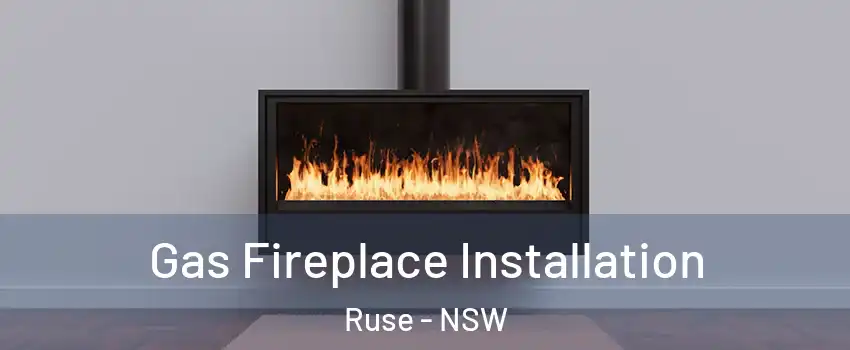 Gas Fireplace Installation Ruse - NSW