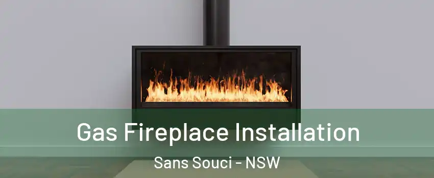 Gas Fireplace Installation Sans Souci - NSW