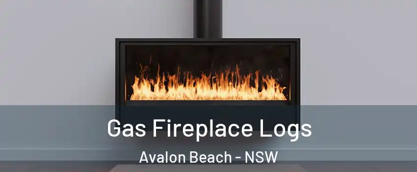 Gas Fireplace Logs Avalon Beach - NSW