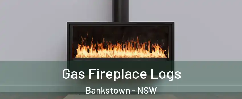 Gas Fireplace Logs Bankstown - NSW