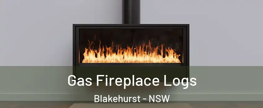 Gas Fireplace Logs Blakehurst - NSW