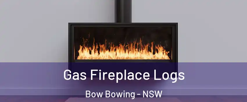 Gas Fireplace Logs Bow Bowing - NSW