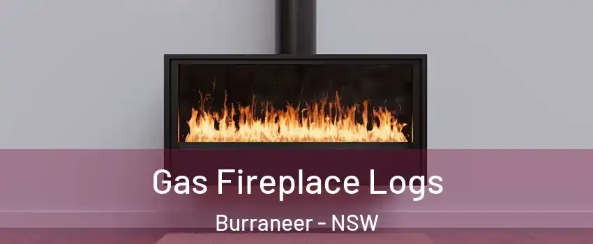 Gas Fireplace Logs Burraneer - NSW