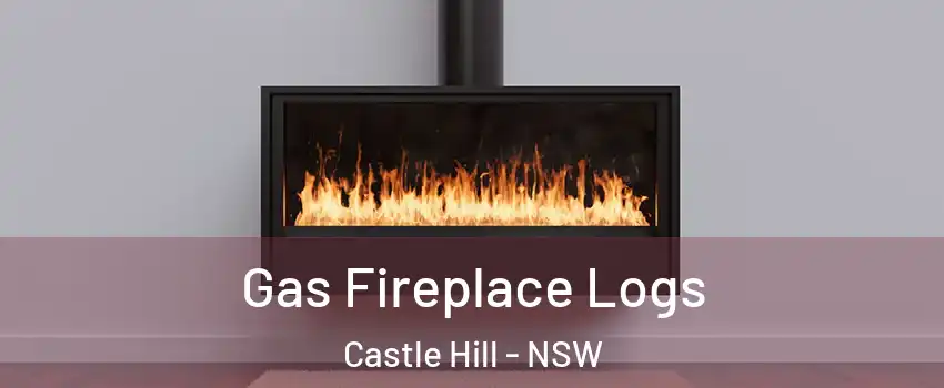 Gas Fireplace Logs Castle Hill - NSW