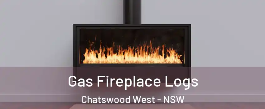 Gas Fireplace Logs Chatswood West - NSW