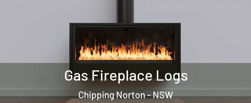 Gas Fireplace Logs Chipping Norton - NSW