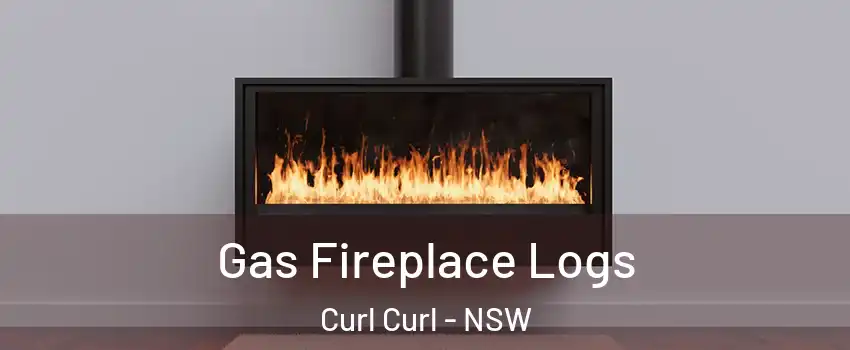 Gas Fireplace Logs Curl Curl - NSW