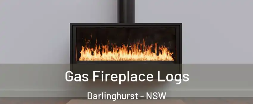 Gas Fireplace Logs Darlinghurst - NSW