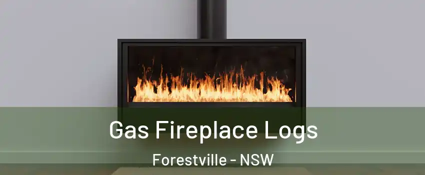 Gas Fireplace Logs Forestville - NSW