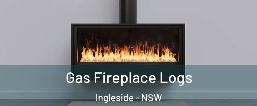 Gas Fireplace Logs Ingleside - NSW