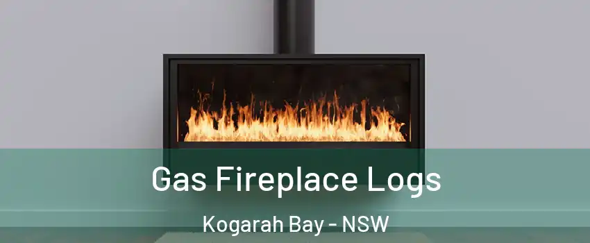 Gas Fireplace Logs Kogarah Bay - NSW