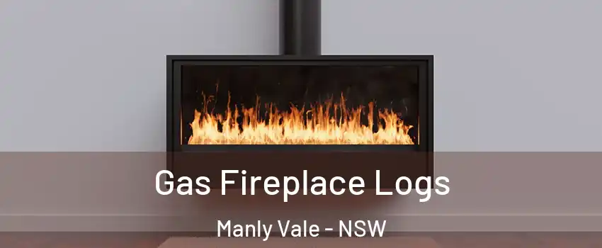 Gas Fireplace Logs Manly Vale - NSW