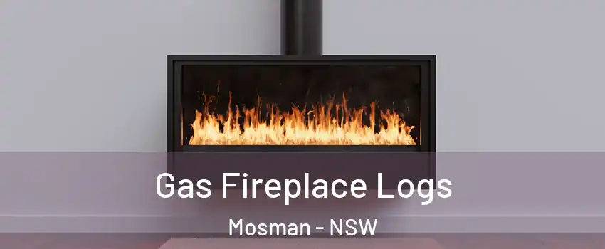 Gas Fireplace Logs Mosman - NSW