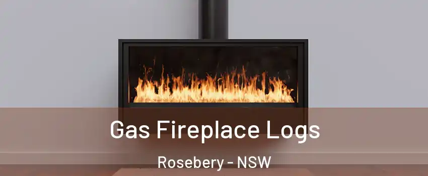 Gas Fireplace Logs Rosebery - NSW