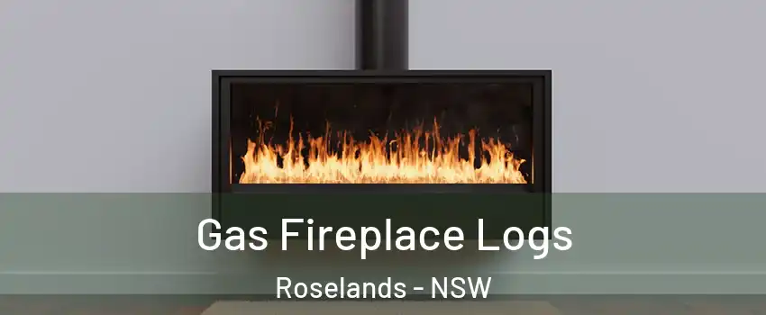 Gas Fireplace Logs Roselands - NSW