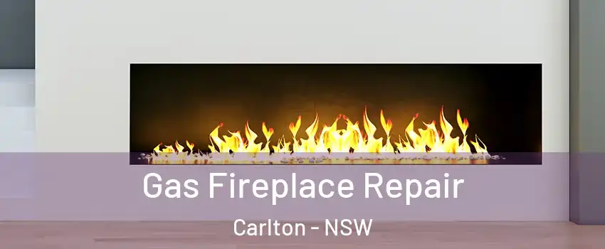Gas Fireplace Repair Carlton - NSW