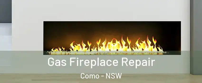 Gas Fireplace Repair Como - NSW
