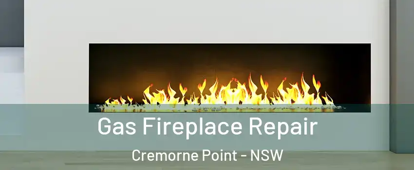 Gas Fireplace Repair Cremorne Point - NSW