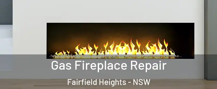 Gas Fireplace Repair Fairfield Heights - NSW
