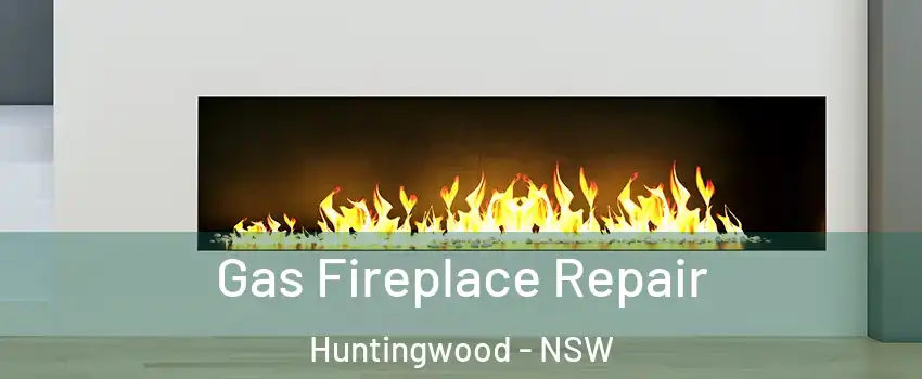 Gas Fireplace Repair Huntingwood - NSW