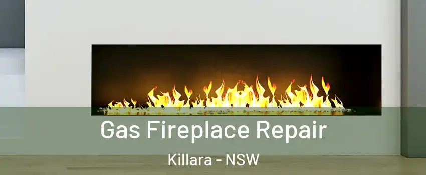 Gas Fireplace Repair Killara - NSW