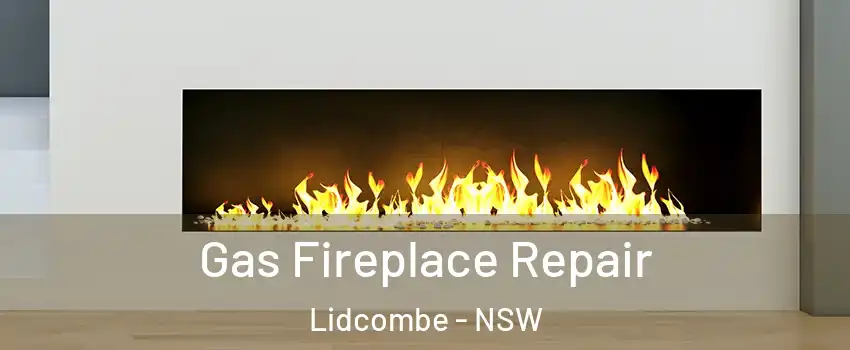 Gas Fireplace Repair Lidcombe - NSW