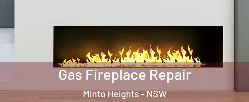Gas Fireplace Repair Minto Heights - NSW