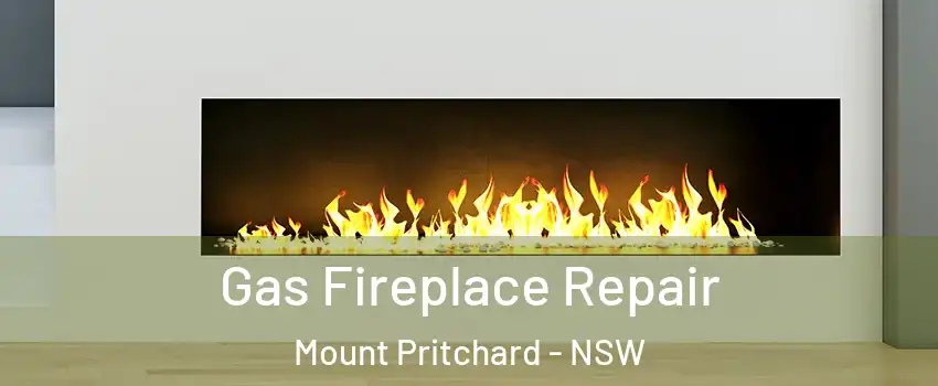Gas Fireplace Repair Mount Pritchard - NSW