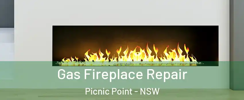 Gas Fireplace Repair Picnic Point - NSW