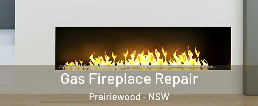 Gas Fireplace Repair Prairiewood - NSW