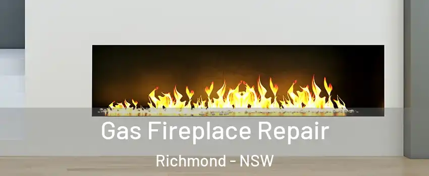 Gas Fireplace Repair Richmond - NSW