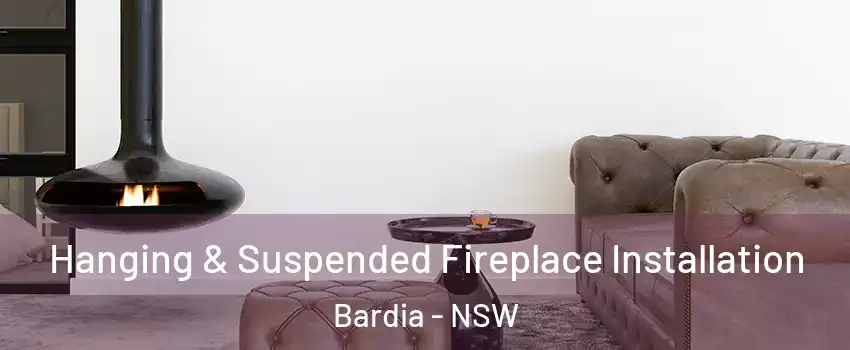 Hanging & Suspended Fireplace Installation Bardia - NSW