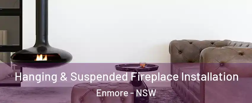 Hanging & Suspended Fireplace Installation Enmore - NSW