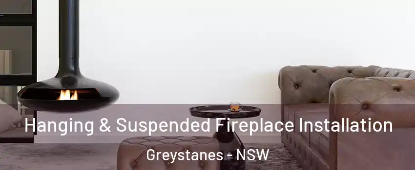 Hanging & Suspended Fireplace Installation Greystanes - NSW