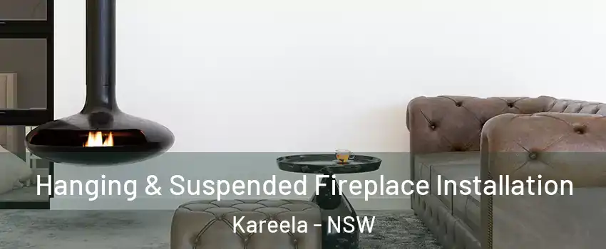 Hanging & Suspended Fireplace Installation Kareela - NSW