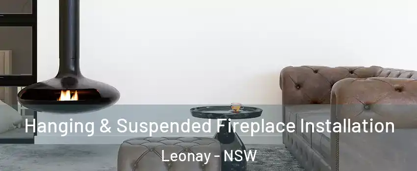Hanging & Suspended Fireplace Installation Leonay - NSW