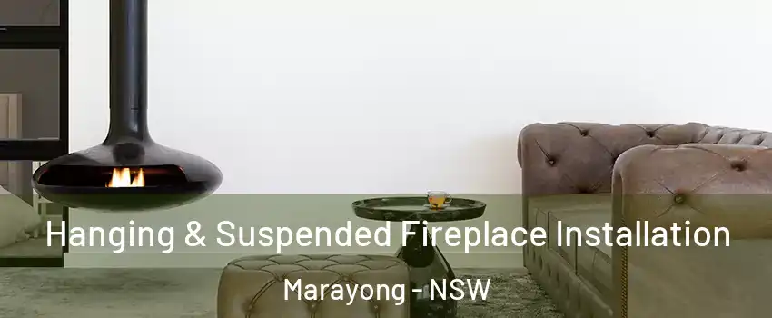 Hanging & Suspended Fireplace Installation Marayong - NSW