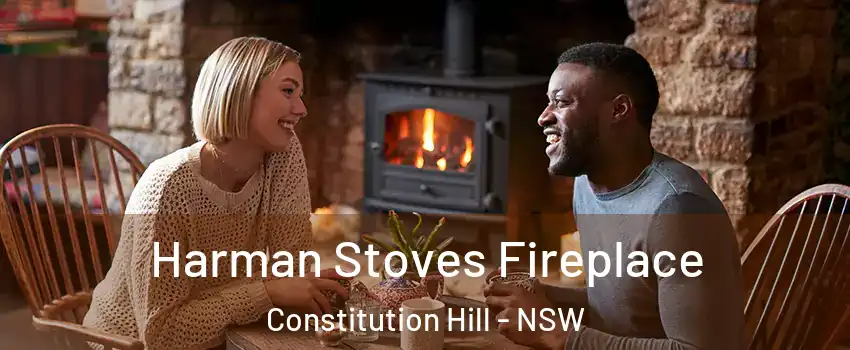 Harman Stoves Fireplace Constitution Hill - NSW