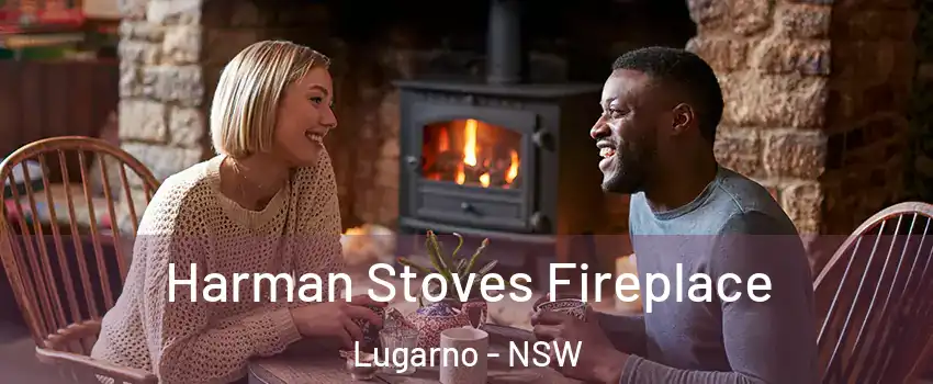 Harman Stoves Fireplace Lugarno - NSW