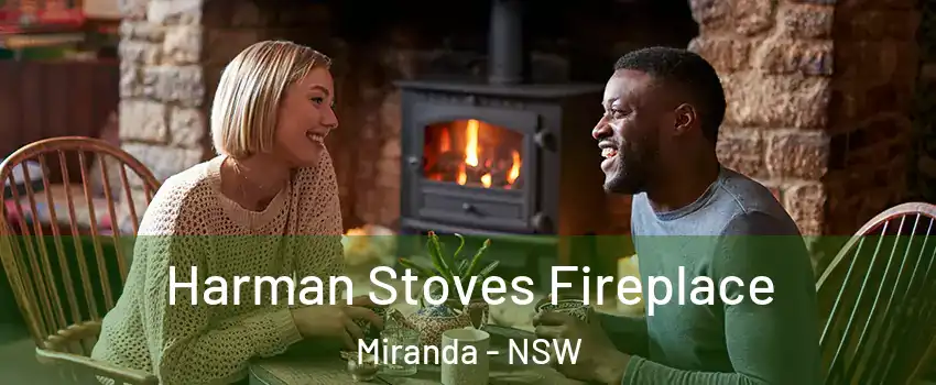 Harman Stoves Fireplace Miranda - NSW