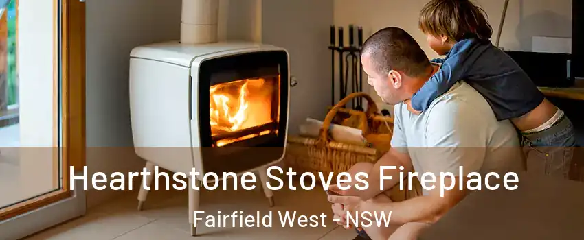 Hearthstone Stoves Fireplace Fairfield West - NSW