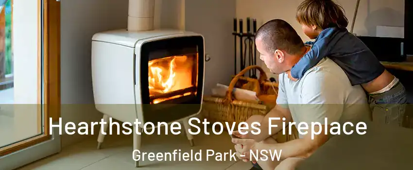 Hearthstone Stoves Fireplace Greenfield Park - NSW