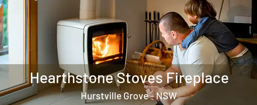 Hearthstone Stoves Fireplace Hurstville Grove - NSW