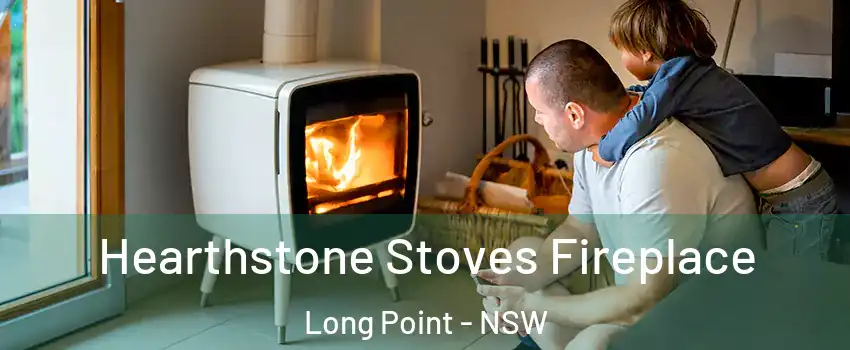 Hearthstone Stoves Fireplace Long Point - NSW