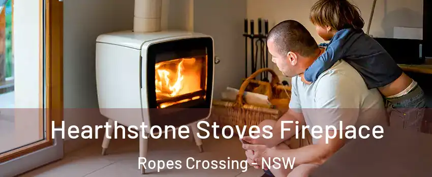 Hearthstone Stoves Fireplace Ropes Crossing - NSW