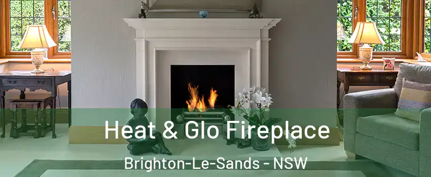 Heat & Glo Fireplace Brighton-Le-Sands - NSW
