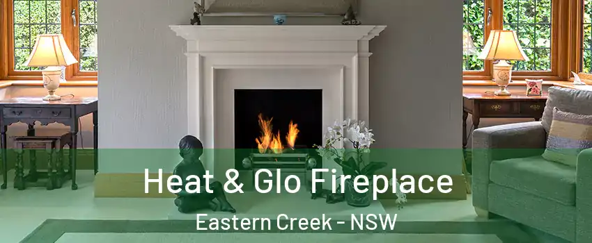 Heat & Glo Fireplace Eastern Creek - NSW