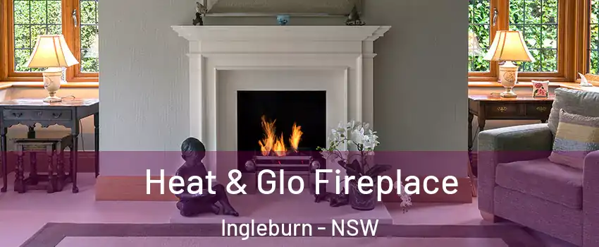 Heat & Glo Fireplace Ingleburn - NSW