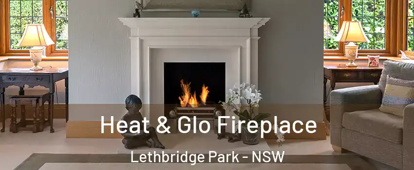 Heat & Glo Fireplace Lethbridge Park - NSW