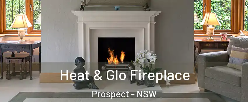 Heat & Glo Fireplace Prospect - NSW